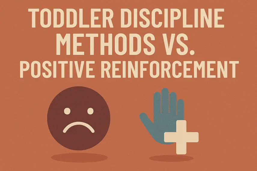 Toddler Discipline Methods vs Positive Reinforcement: A Detailed Guide